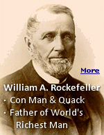 John D. Rockefeller's father was a notorious con man who went under the name of Dr. William Levingston. (The photo in the article is wrong, they are showing his son William Junior, John's brother.) 